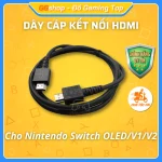 Dây cáp HDMI cho Nintendo Switch OLED/V1/V2