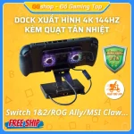 Dock Xuất Hình 4K 144Hz Kèm Quạt Tản Nhiệt Cho Nintendo Switch 2/ROG Ally/Steam Deck